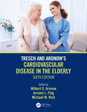 Tresch and Aronows Cardiovascular Disease in the Elderly 6th Edition