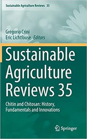 Sustainable Agriculture Reviews 35 Chitin and Chitosan History Fundamentals and Innovations