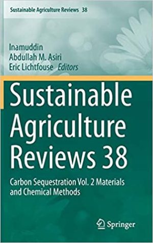 Sustainable Agriculture Reviews 38 Carbon Sequestration Vol 2 Materials and Chemical Methods