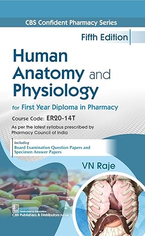 Human Anatomy and Physiology for First Year Diploma in Pharmacy 5th Edition