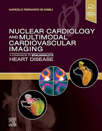 Nuclear Cardiology and Multimodal Cardiovascular Imaging A Companion to Braunwalds Heart Disease