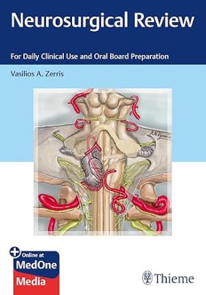 Neurosurgical Review For Daily Clinical Use and Oral Board Preparation