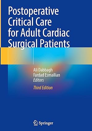 Postoperative Critical Care for Adult Cardiac Surgical Patients 3rd Edition