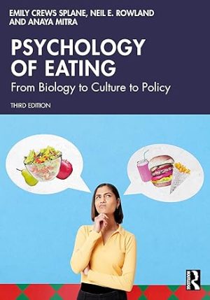 Psychology of Eating From Biology to Culture to Policy 3rd Edition