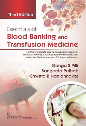 Essentials of Blood Banking and Transfusion Medicine